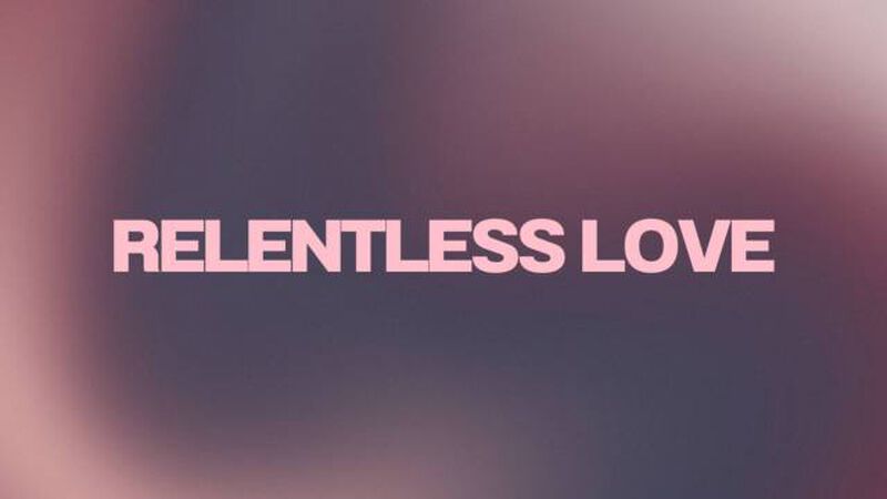 Relentless Love